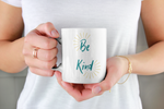 Load image into Gallery viewer, Be Kind 11 oz Mug
