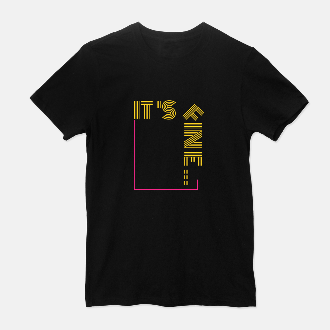 Unisex Short Sleeved "It's Fine" Black Tee