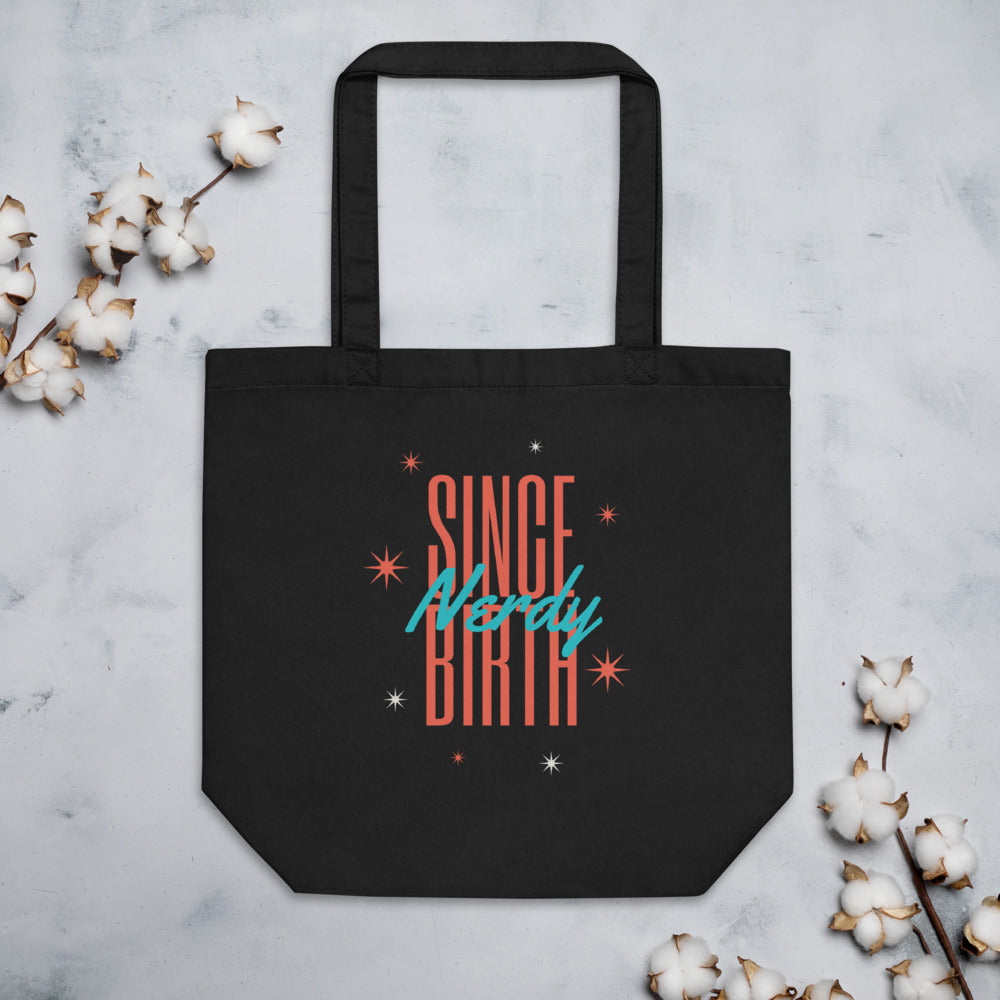 Nerdy Since Birth Eco Tote Bag