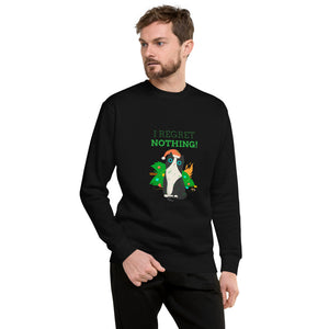 I Regret Nothing Unisex  Fleece Pullover