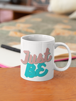 Load image into Gallery viewer, White Just Be 11oz Mug
