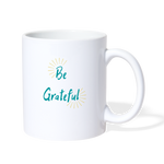 Load image into Gallery viewer, Be Grateful Coffee Mug - white
