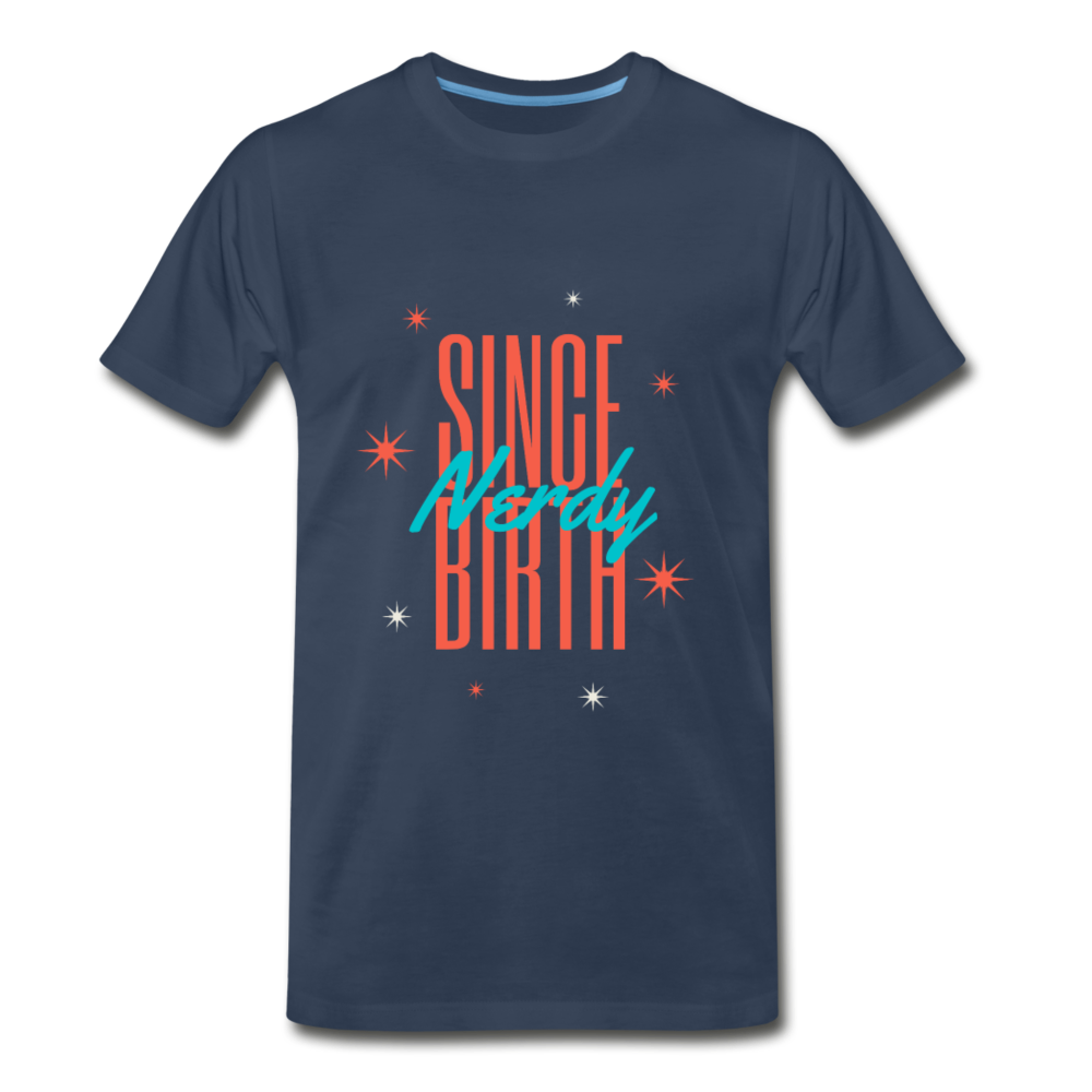 Men’s 'Nerdy Since Birth' Premium Organic T-Shirt - navy